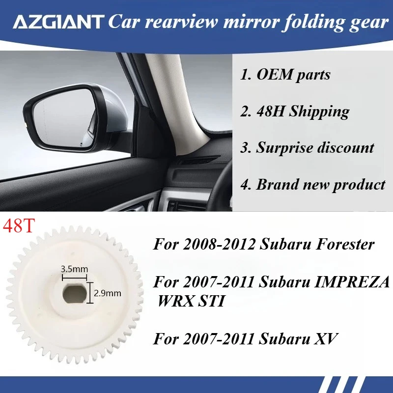 

AZGIANT Car rearview mirror folding motor internal gear for Subaru Forester/IMPREZA WRX STI/XV 48T High Quality New Parts OEM