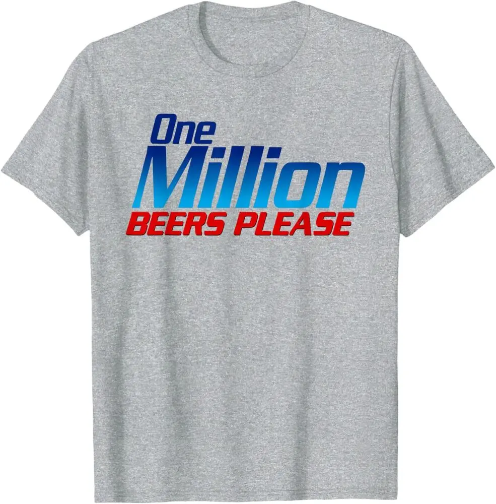 Funny One Million Beers Please Beer Enthusiast Drinking T-Shirt