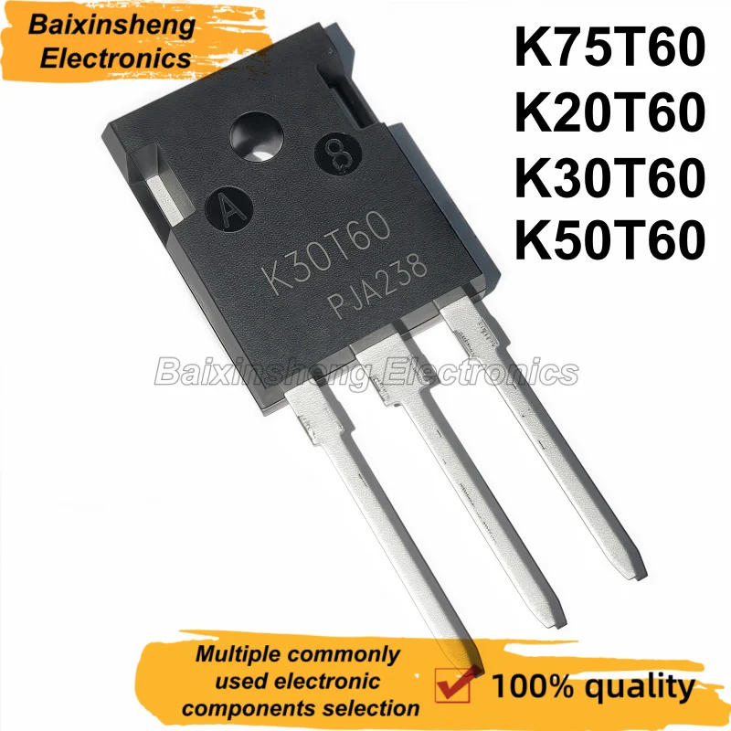 10PCS NEW High-quality, K30T60, K50T60, K75T60, K20T60 TO-247 IGBT Power Transistor 20T60 30T60 50T60 75T60
