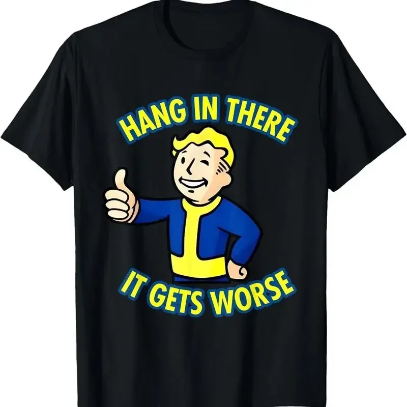Hang In There It Gets Worse Sarcastic Humor T Shirt