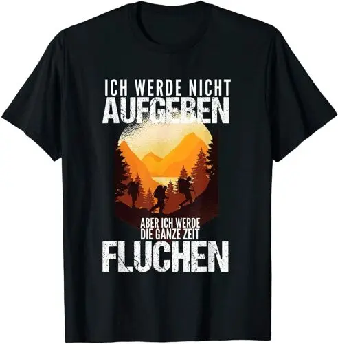 Neu Wandern Berge Fluchen Spruch Bergsteiger Wanderer Tee T-Shirt Größe S-3XL