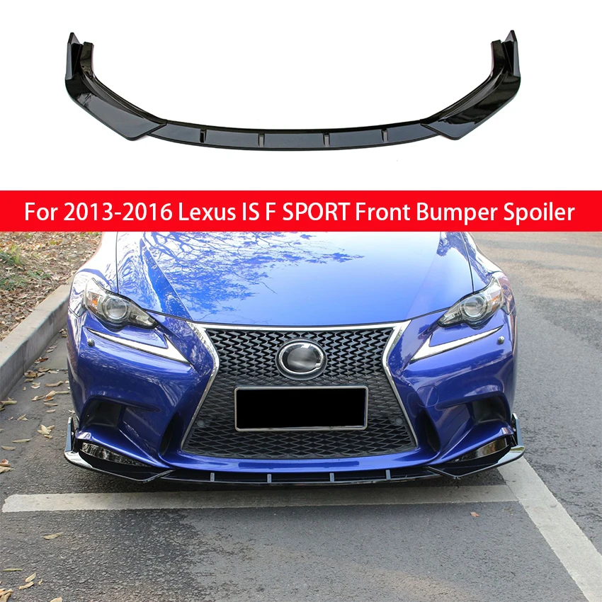 

For Lexus 2013-2016 IS F Sport IS250 IS350 IS300 Bodykit Car Front Bumper Splitter Lip Chin Spoiler Diffuser Accessories Part