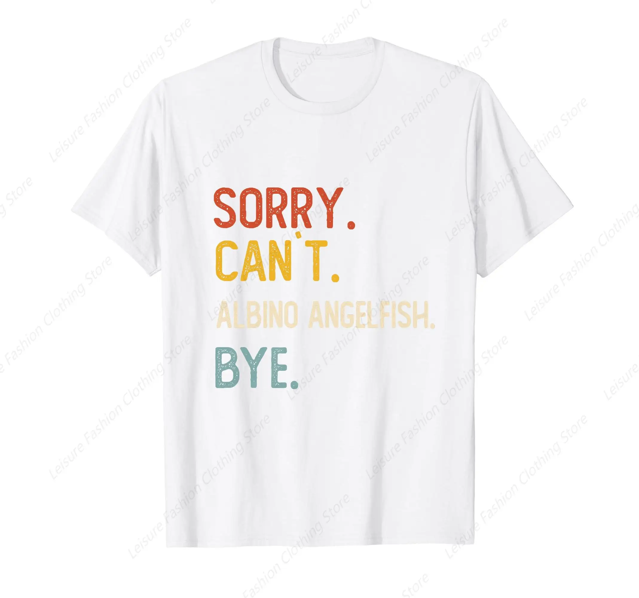 Sorry Can't Albino Angelfish Bye T-Shirt Round Neck Short Sleeves Cotton Tee Shirt Tops