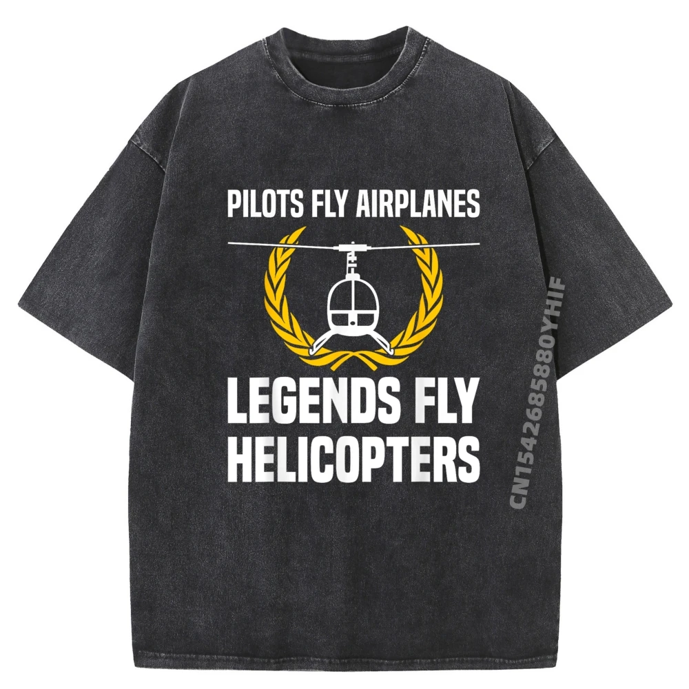 

Legends Fly Helicopters Helicopter Pilot Funny T Shirts Men Clothes Graphic T Shirts Group Printed Washed Shirt