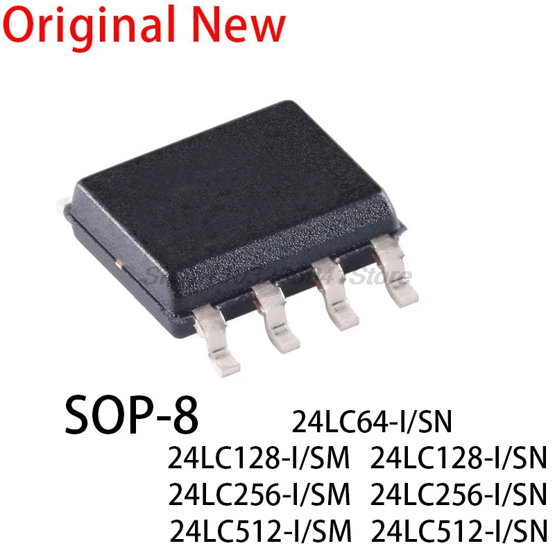 10PCS New and Original chip 24LC64-I/SN 24LC128-I/SN 24LC256-I/SN 24LC512-I/SN 24LC128-I/SM 24LC256-I/SM 24LC512-I/SM SOP-8 SMD