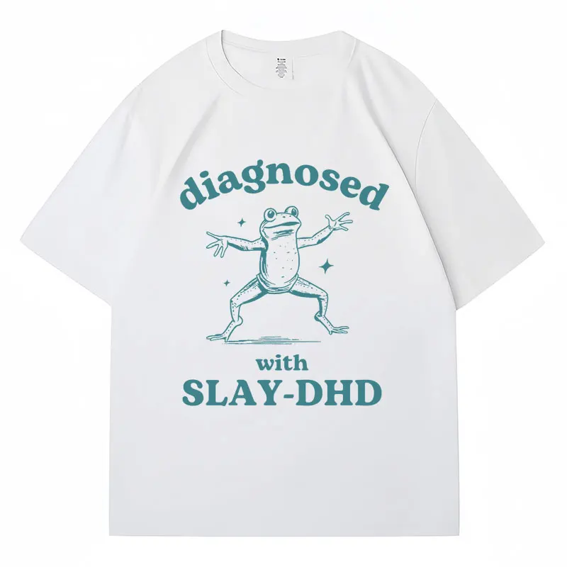 Funny Diagnosed with Slay-DHD Frog Meme T-Shirt Men\'s Women\'s Retro Short Sleeve Breathable Cotton Oversized T-Shirts Streetwear