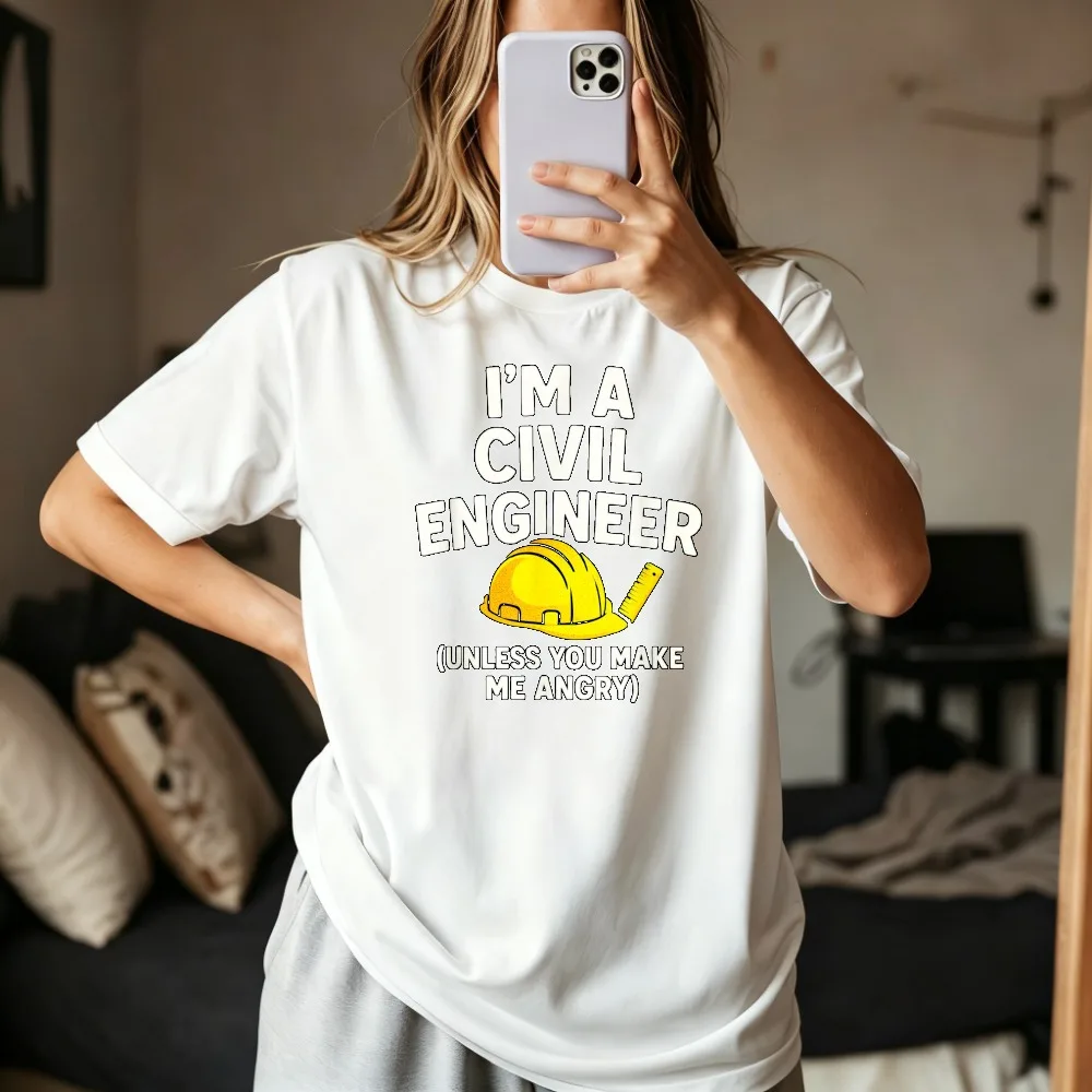 I'm A Civil Engineer Unless You Make Me Angry - Funny Engineering Quote T-Shirt Casual Fashion Loose Harajuku Man Women Tees