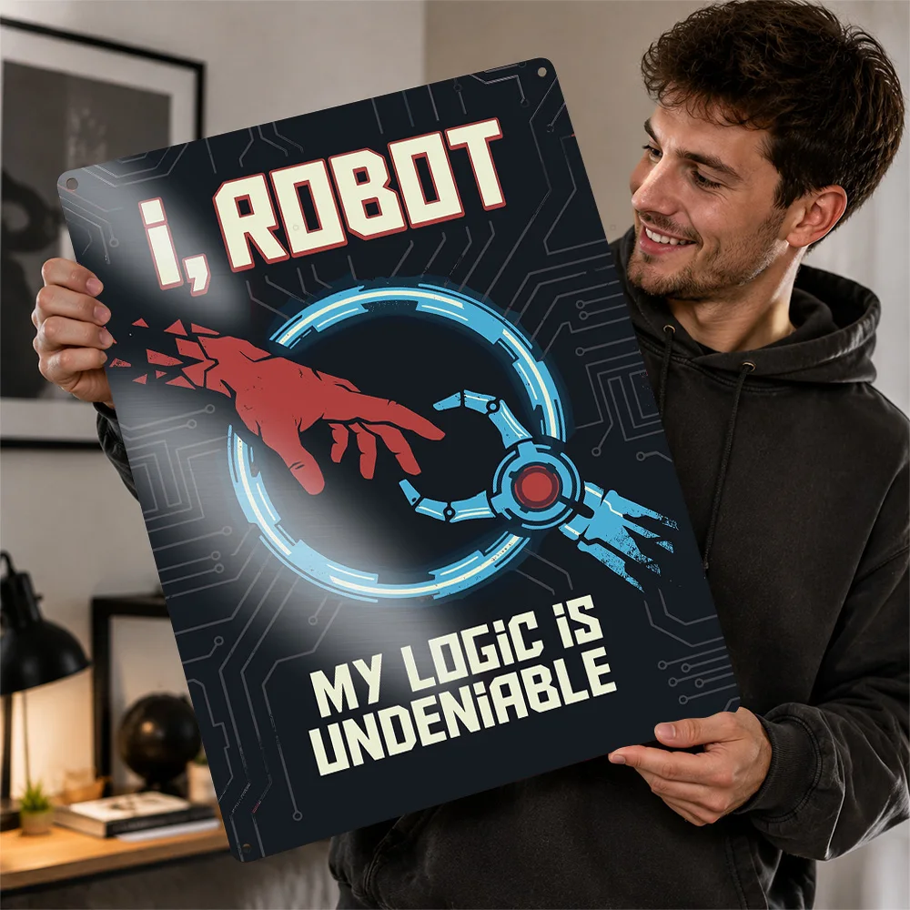 I, Robot: My Logic Is Undeniable Aluminum Poster Personalized Metal Sign Cosmic Scene Wall Art Made For Science Fiction Lovers