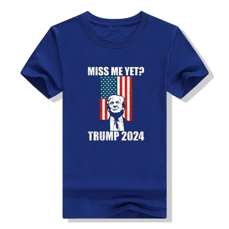 Miss Me Yet Funny President Re Elect Trump 2024 T-Shirt Trump's Fans Supporter Customized Products