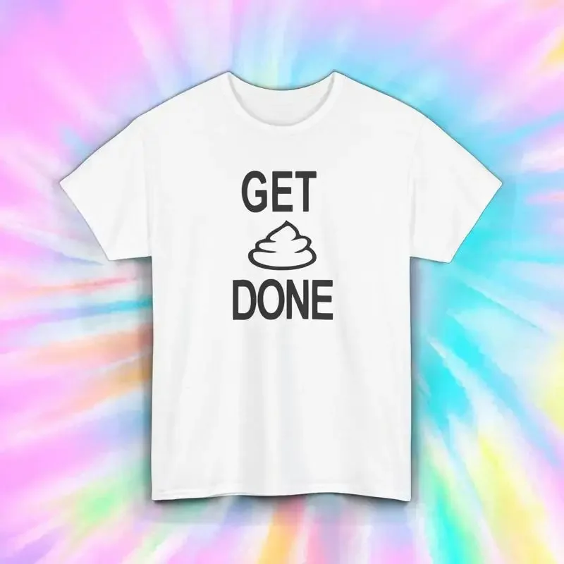 Get Sh t Done Shirt Funny Motivational Humor Sarcastic S 5XL