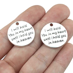 High Quality 10 Pieces/Lot Diameter 22mm Antique Silver Plated I Will Hold You In My Heart Until I Hold You In Heaven Love Charm