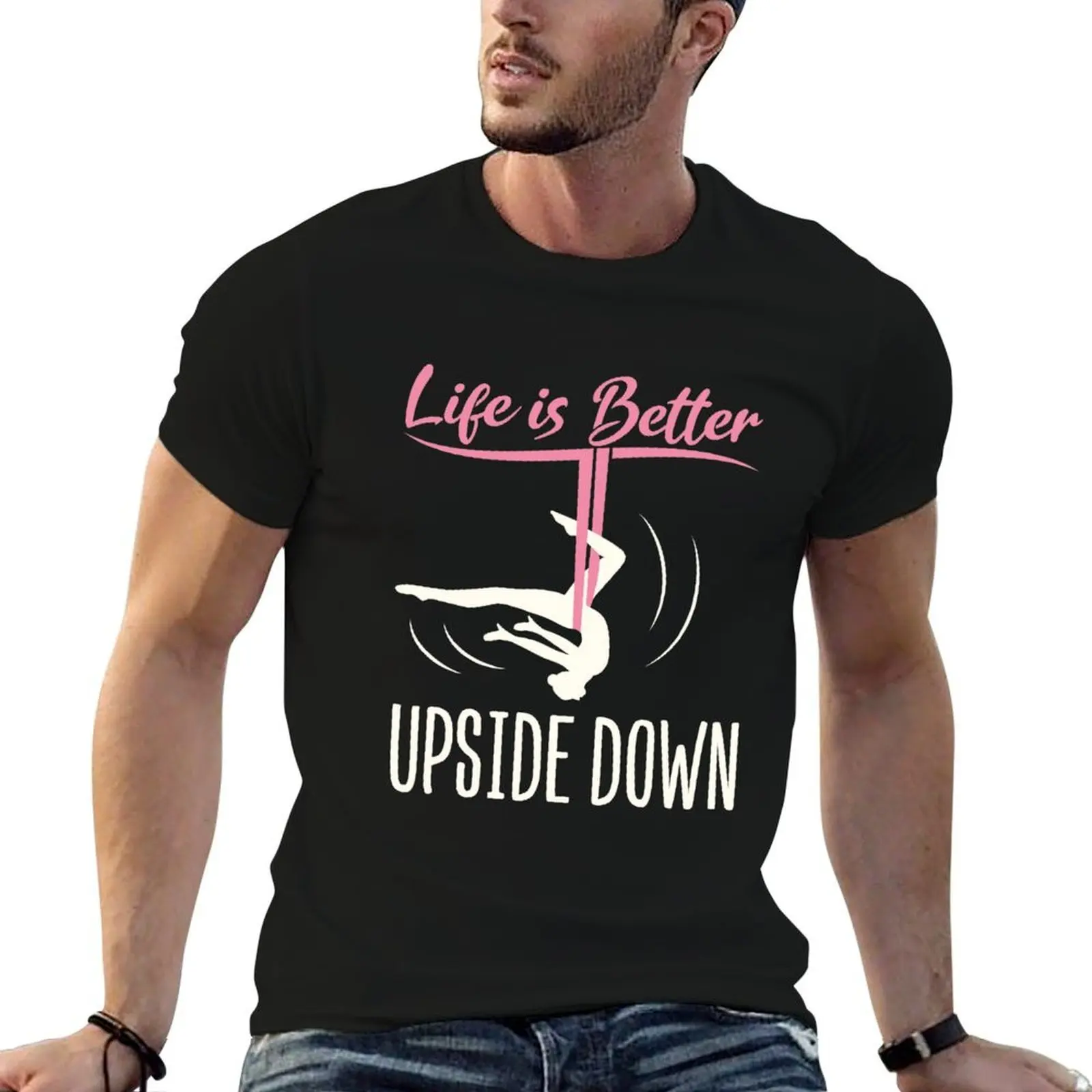 Aerial Yoga Life Is Better Upside Down T-Shirt t shirts for man cotton soft black cotton t-shirt plain for man package T-Shirt