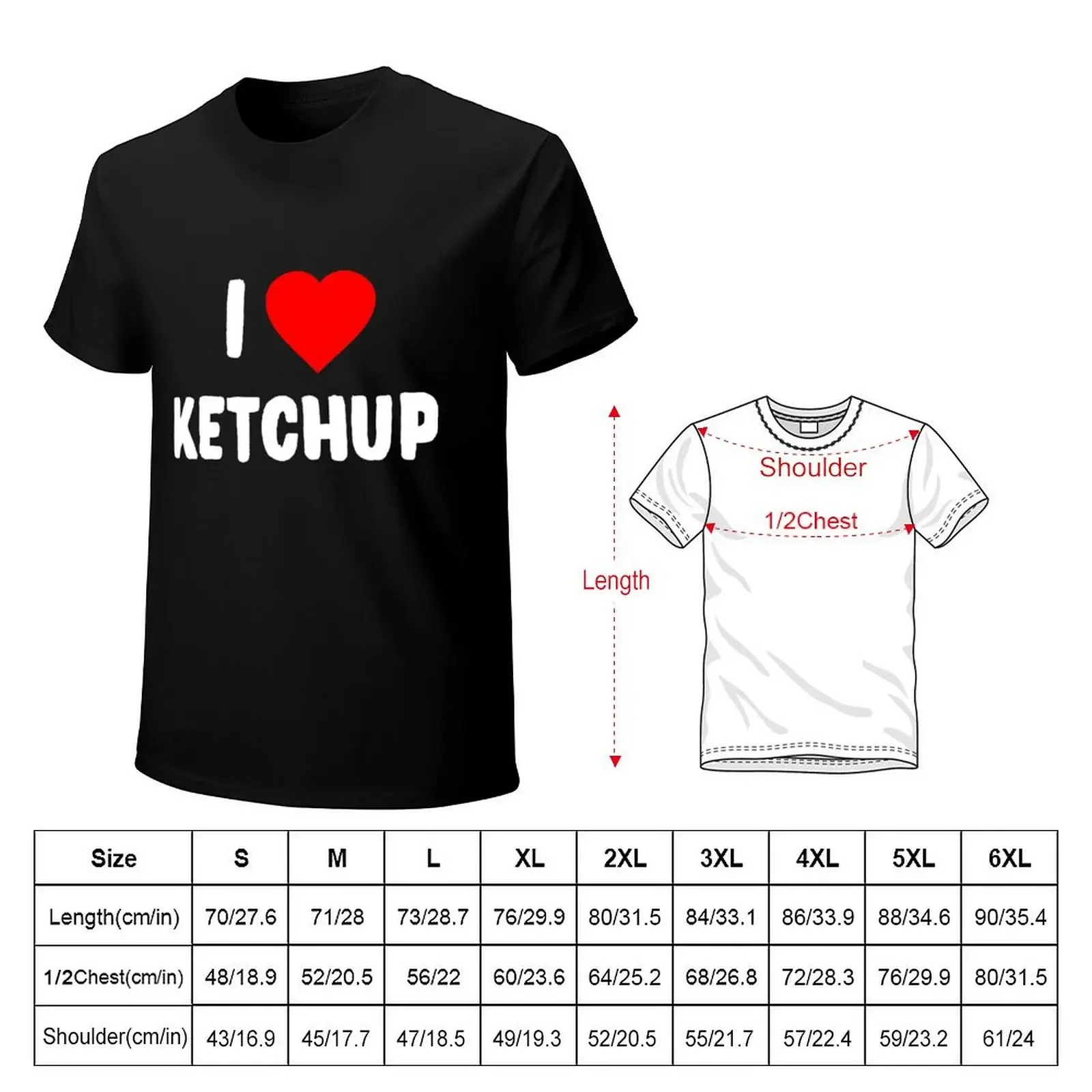 I Love Ketchup T-Shirt anime figures blanks Short sleeve tee plus size clothes shirts graphic tee men