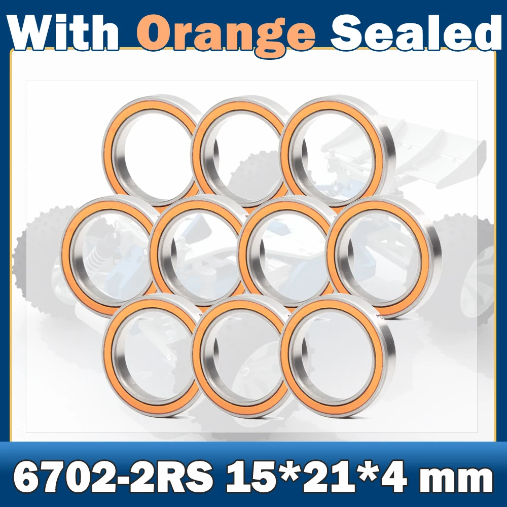 6702RS Bearing ABEC-7 ( 10 PCS ) 15*21*4 mm Thin Section 6702-2RS Ball Bearings 61702 RS 6702 2RS With Orange Sealed