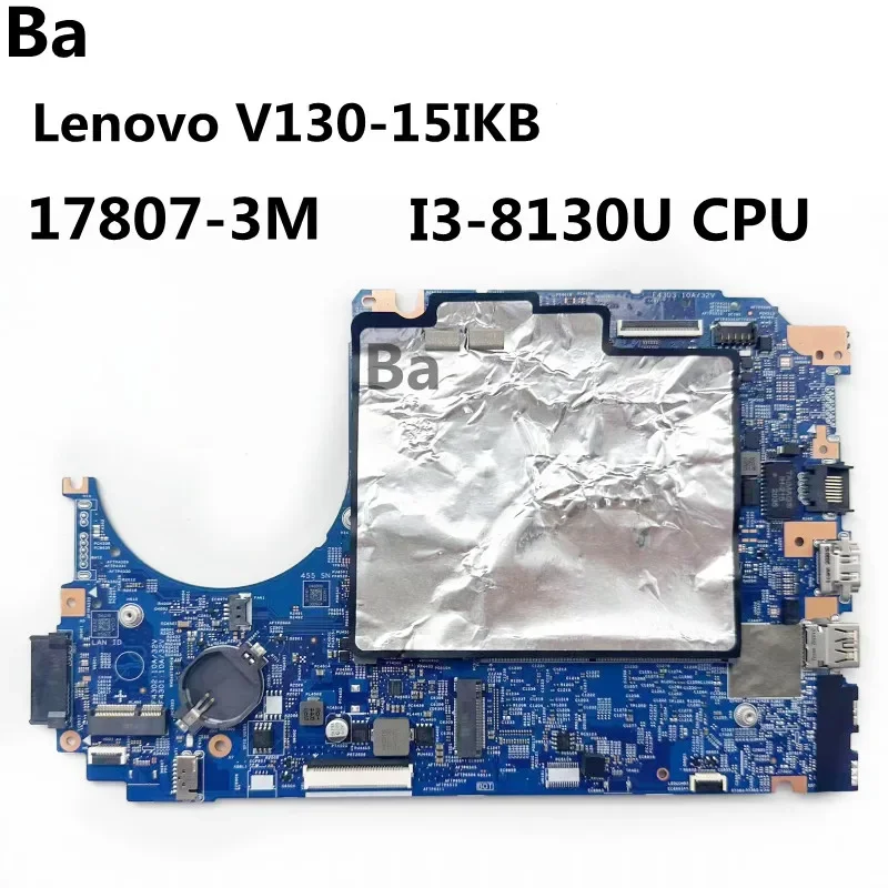 

For Lenovo V130-15IKB laptop motherboard 17807-3M 448.0DC05.003M with I3-8130U CPU 2GB GPU tested 100% work