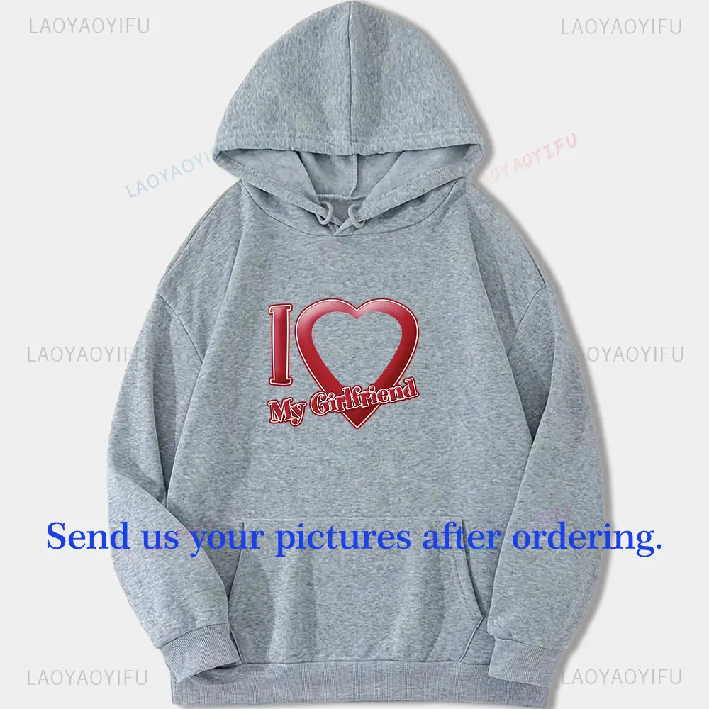 I Love My Girlfriend DIY Hoodie I Heart My-Girlfriend GF Sweatshirt Boyfriends Gifts Valentine's Day Custom Graphic Long Sleeve