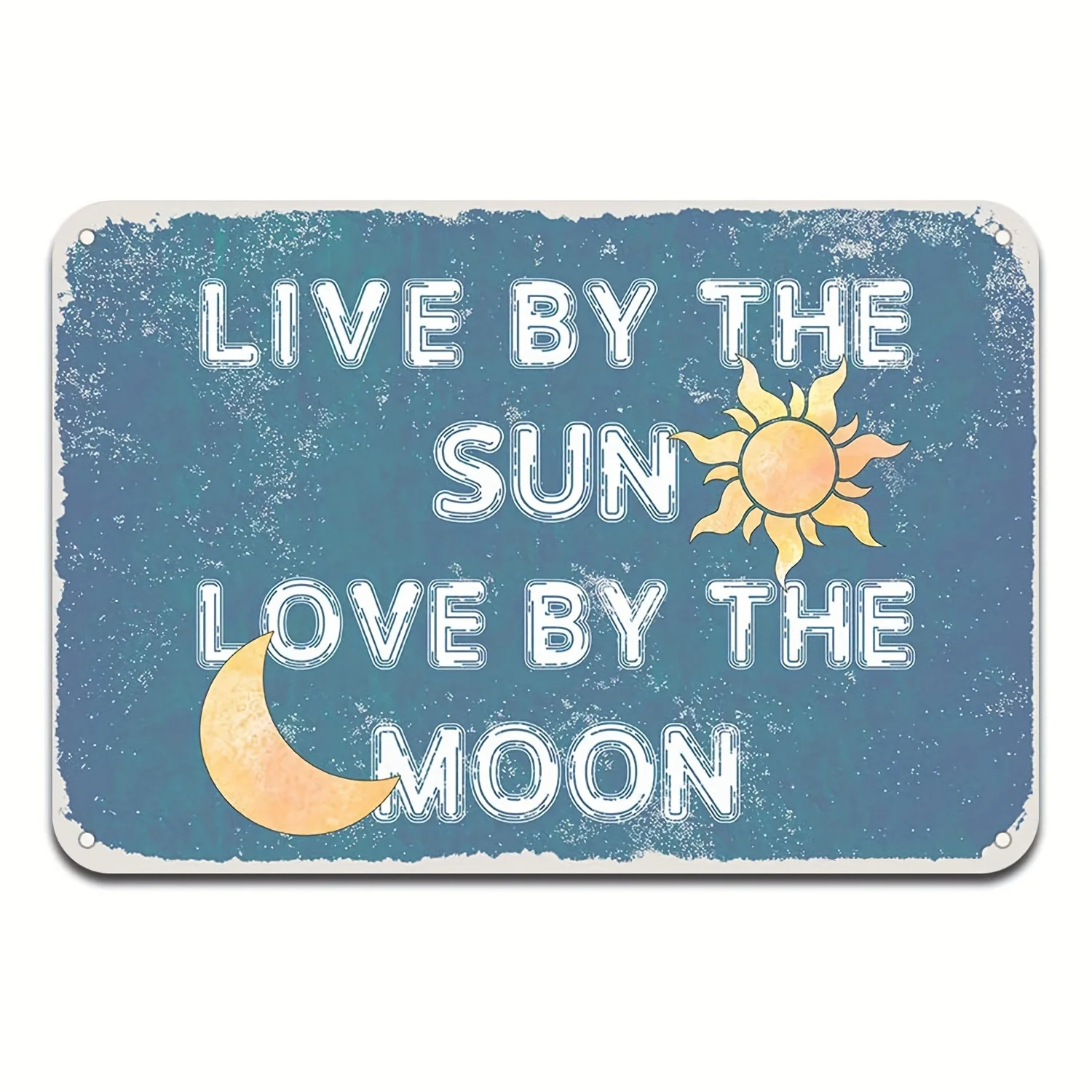 2D Flat, Vintage Tinplate Metal Poster - Live by the Sun Love by the Moon - Turquoise Background Wall Decor - Pre-Drilled Hol