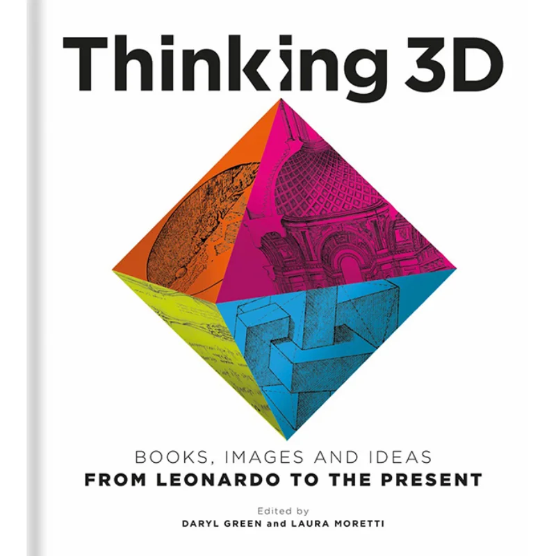 Thinking 3D Books Images And Ideas From Leonardo To The Present Daryl Green Laura Moretti Bodleian Library 9781851245253 Book