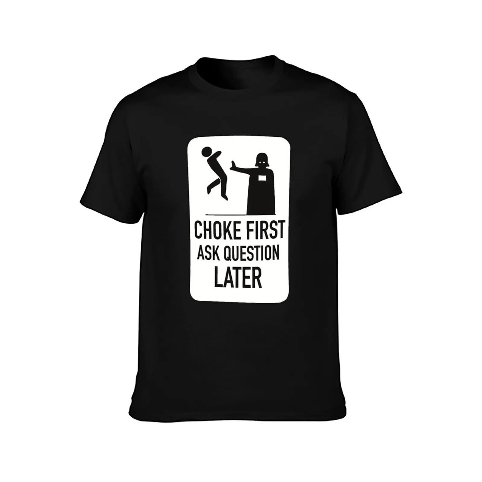 Choke first ask question later T-Shirt, Novelty Saying Tshirt, Soft Cotton Crew Neck Everyday Top