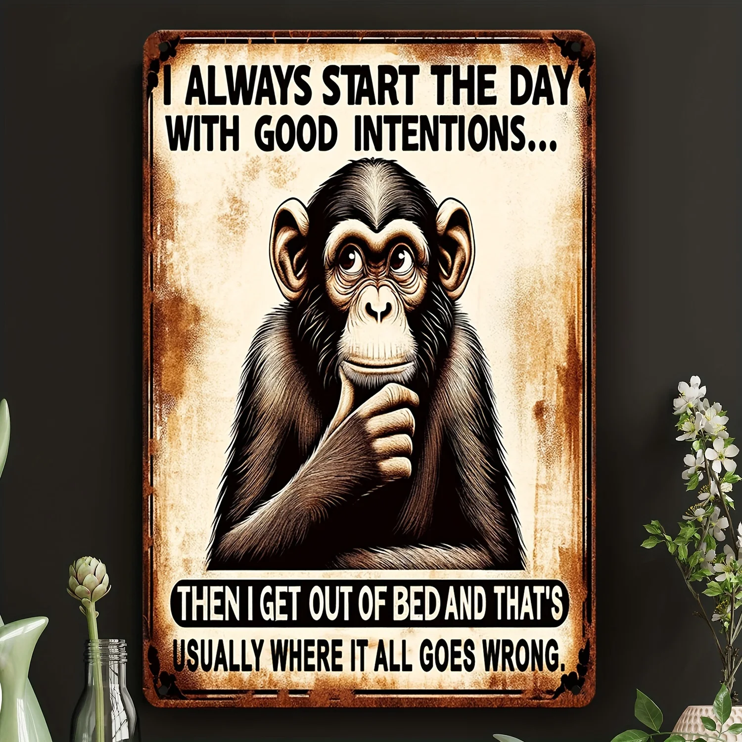 Vintage Metal Tin Sign - Funny I Always Start the Day with Good Intentions Wall Art Cartoon Monkey Design, Rustic Distr