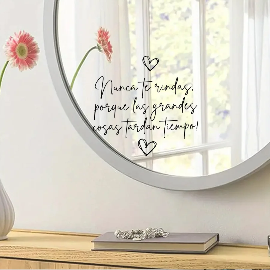 “¡Nunca te rindas! Las grandes cosas toman tiempo. ” Vinilo mate decorativo para ventanas, espejos, hogar, baño o cocina.