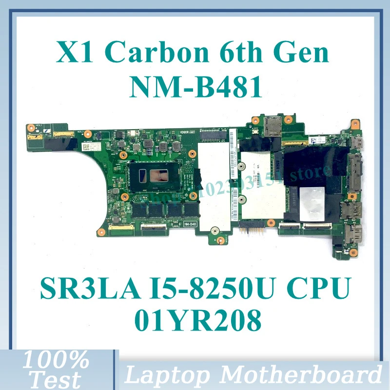 

EX480 NM-B481 With SR3LA I5-8250U CPU Mainboard 01YR208 For Lenovo X1 Carbon 6th Gen Laptop Motherboard 100% Tested Working Well