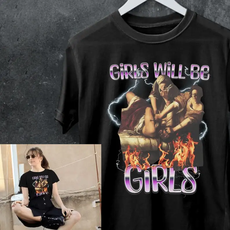 Stylish Girls Will Be Girls shirt,Judith beheading Holofernes,funny feminist t shirt, girl dinner tee,Equal Rights Gift,funny me