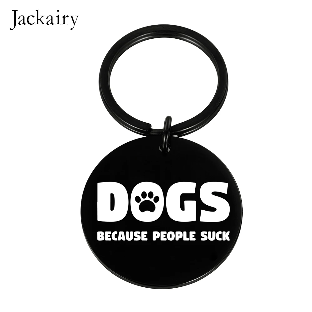 Dogs Because People Suck Funny Keychain for Dog Dad Mom Pet Lover Gift Charm Jewelry Keyring Pendant Necklace Christmas Gift