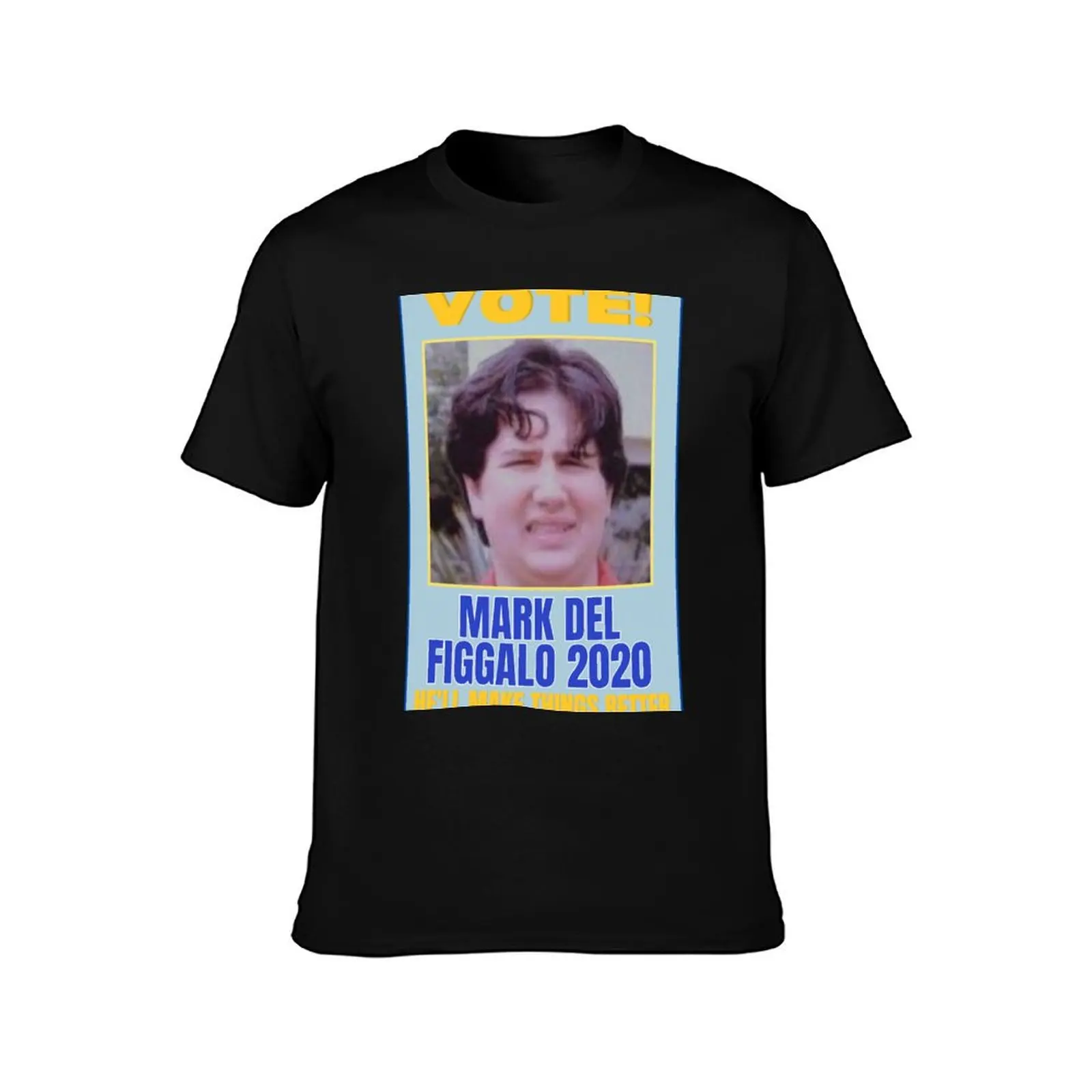 Vote Mark Del Figgalo 2020 Poster T-Shirt Long Lasting Casual T-Shirt