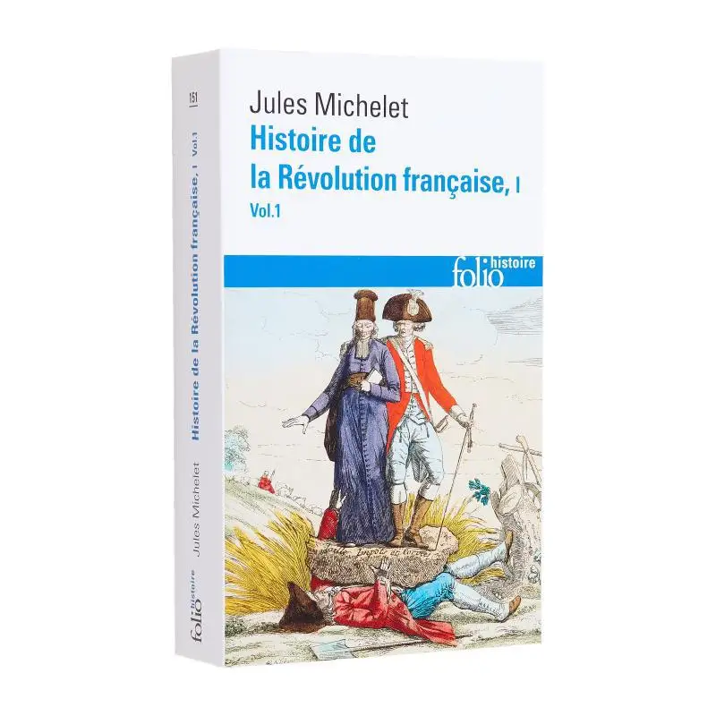 History Of The French Revolution Volume 1 Vol 1 Jules Michelet Gallimard 9782070343898 Book