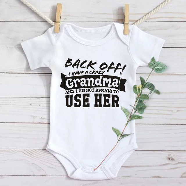 

Back Off I Have A Crazy Grandma Printed Infant Boys Girls Onesie Funny Cotton Short Sleeve Baby Bodysuit Newborn Rompers Clothes