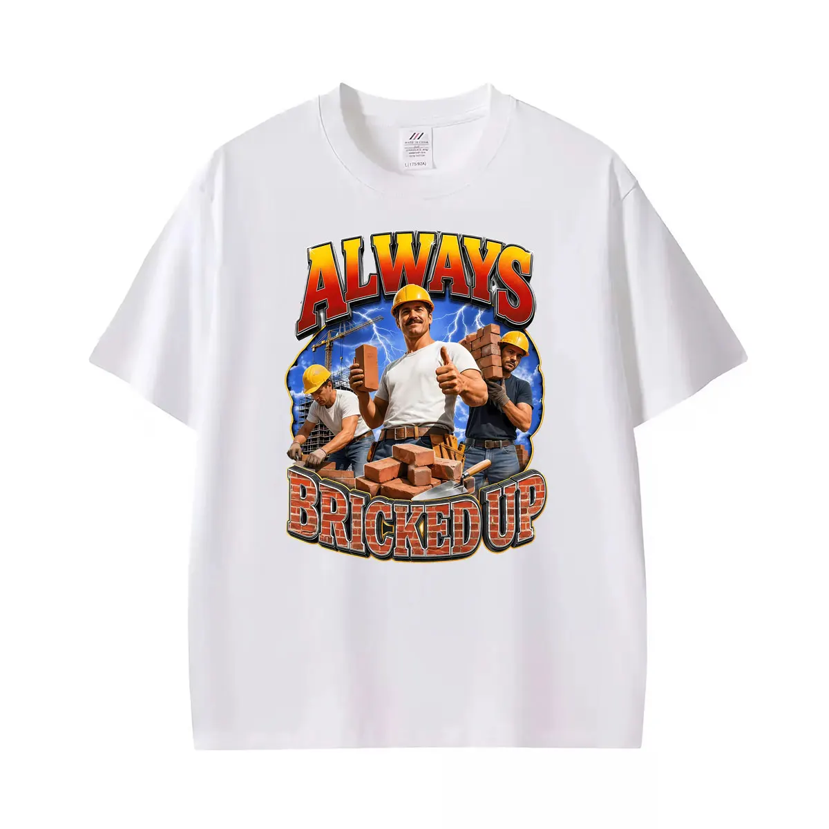 Funny Meme Always Bricked Up Construction Builder T Shirt Men Women Gothic Short Sleeve T-shirts Summer Casual T-shirt