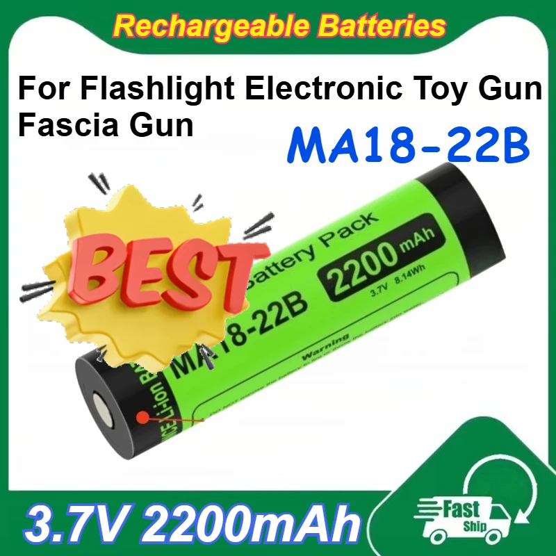 

MA18-22B 18650 3.7V Lithium-ion Battery 2200mAh Capacity for Flashlight Electronic Toy Gun Fascia Gun Rechargeable Batteries