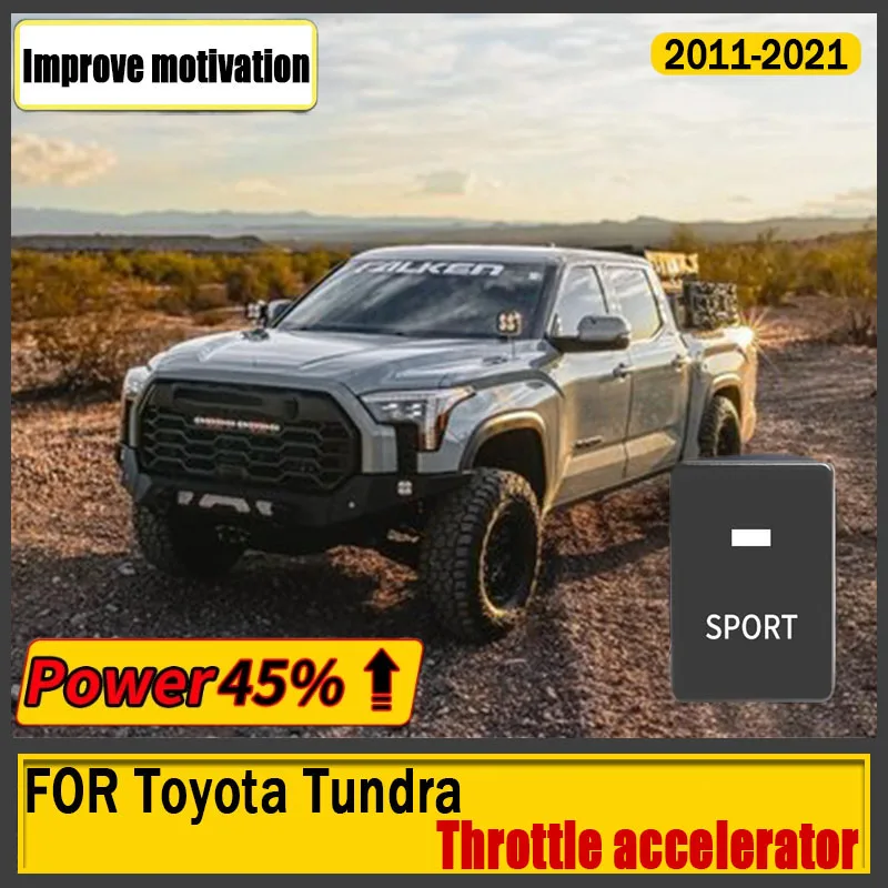

The throttle accelerator is compatible with the 11-21 Toyota Tundra sports switch module to improve performance