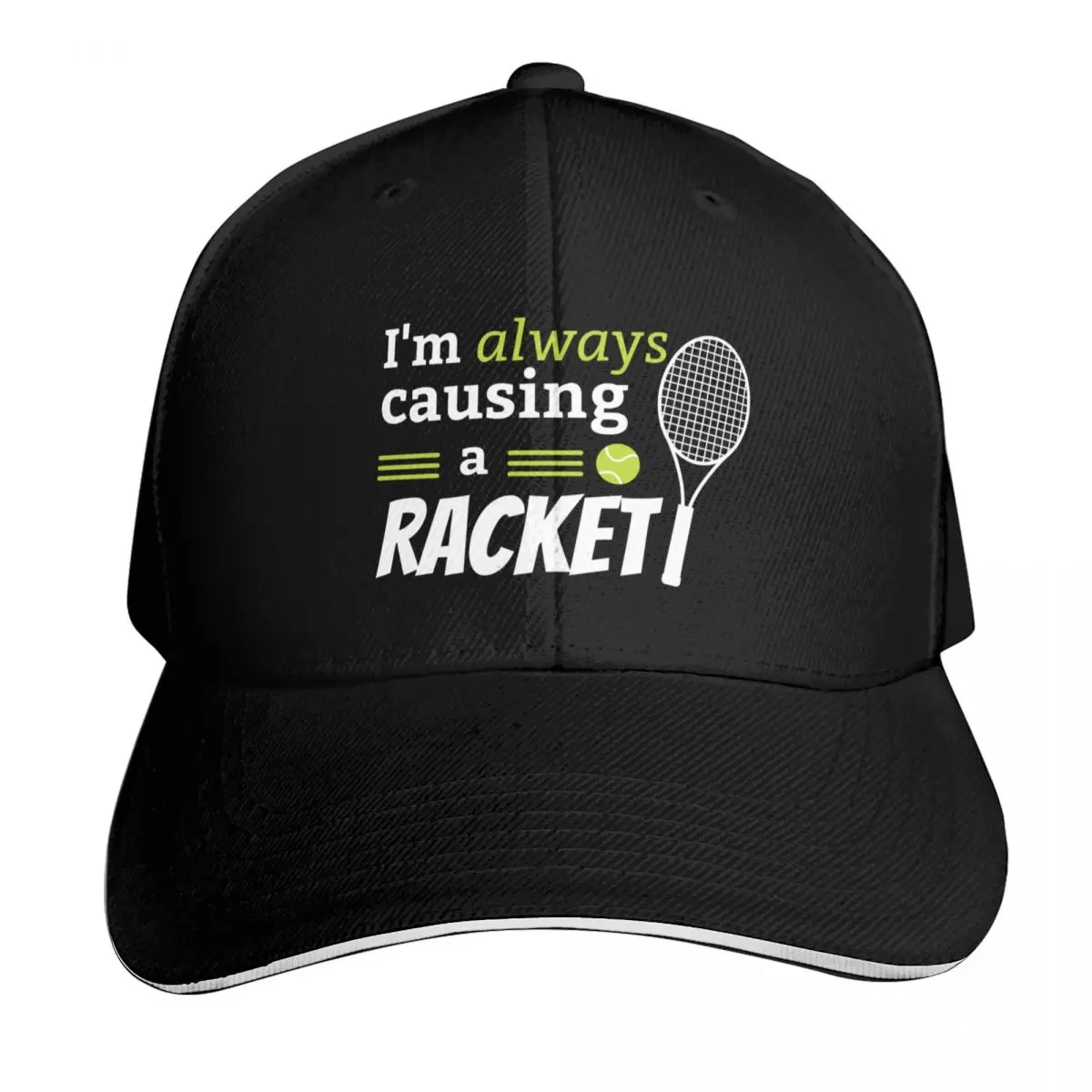 I'm Always Causing a Racket - Tennis Baseball Cap Lightweight Packable Gift for Him Her Casual Daily Wear