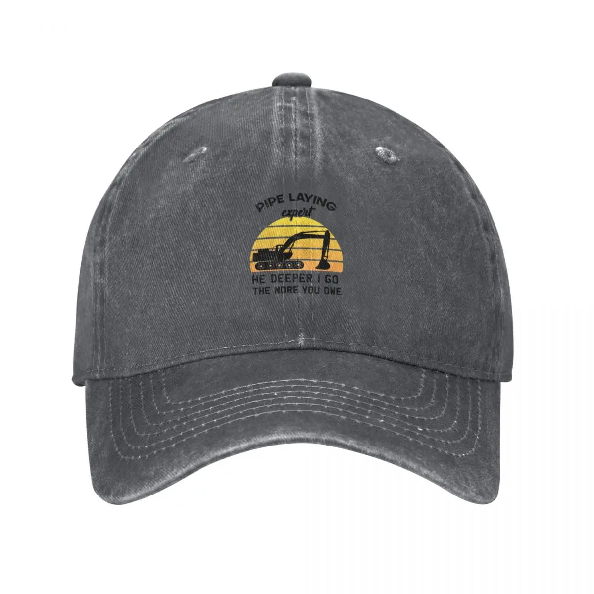 The Deeper I Go the More You Owe - Pipe Laying Expert Gift Baseball Cap dad hat Wild Ball Hat Woman Men's