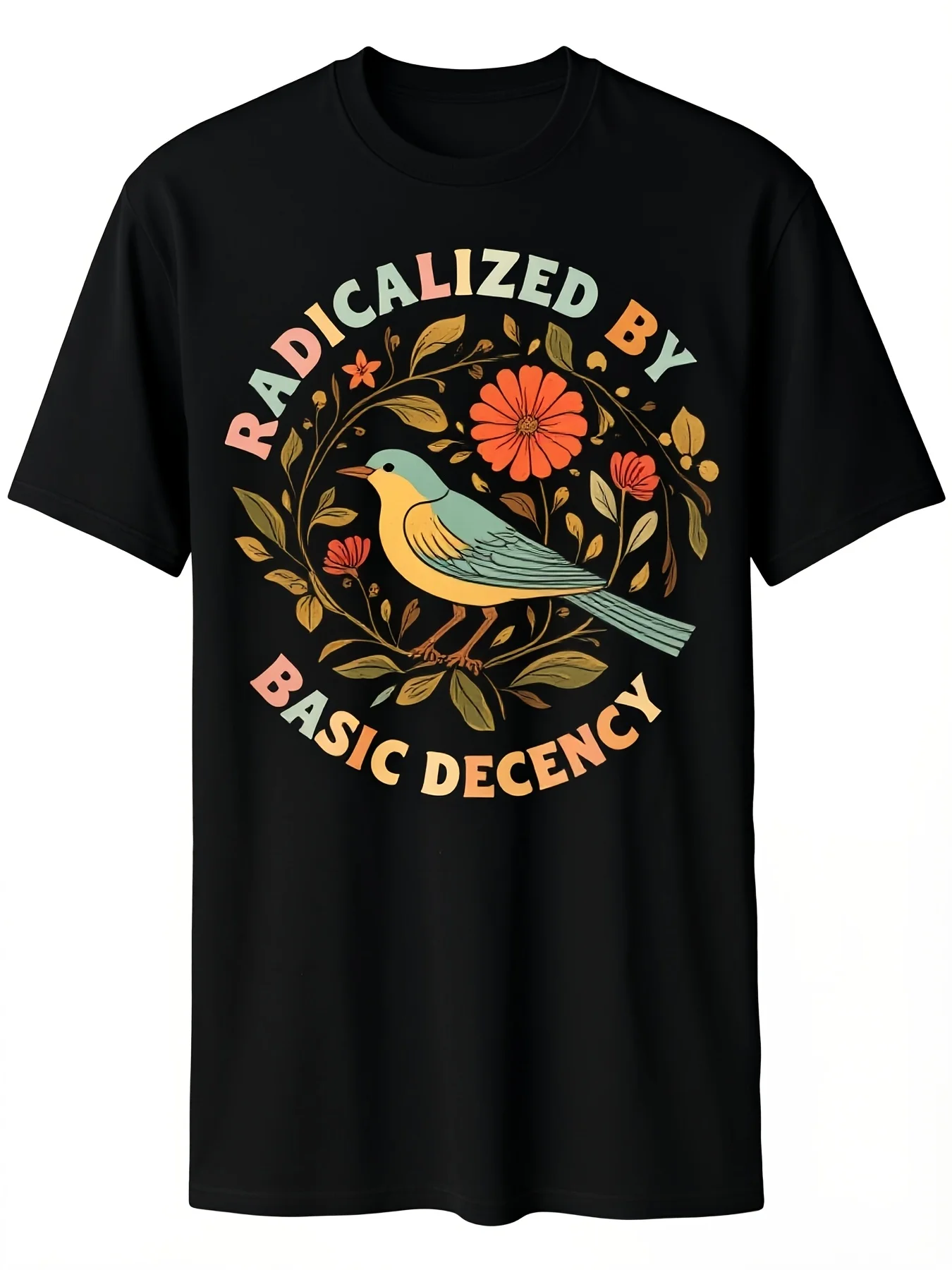 Radicalized By Basic Decency Floral Social Justice Unisex TShirt Fashion Casual Oversized Graphic Tee AllSeason Vintage Style Crew Neck Slight Stretch Fabric Regular Fit Perfect for Adu1pure Cotton Breathable Sweat-wicking and Soft Suitable for Daily