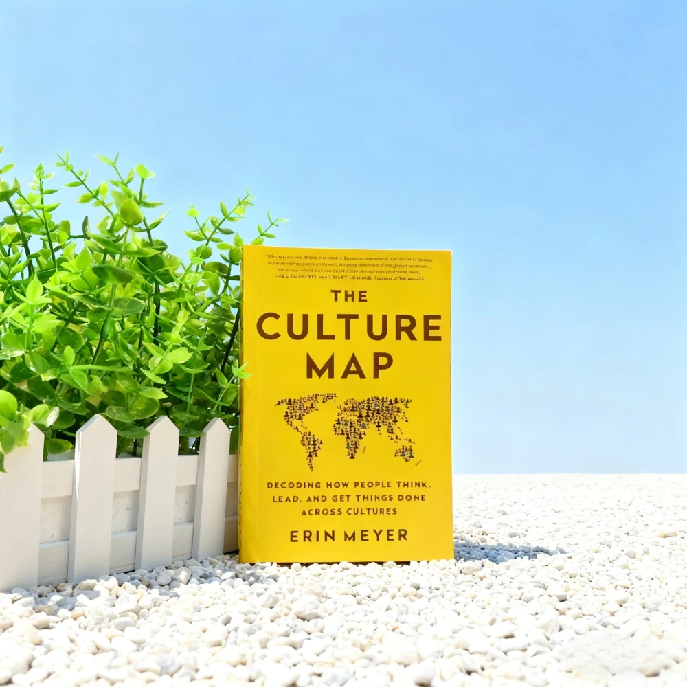 The Culture Map: A Practical Book to Unlock Cross Cultural Thinking and Leadership by Focusing on Cultural Differences