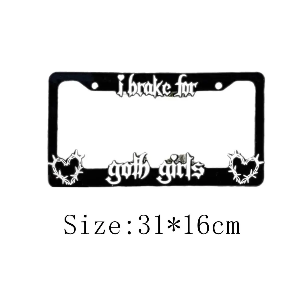 New Car License Plate Frame Cover I Brake for Goth Girl Plate Cover Metal Acrylic Car Tag Holder Automobile License Plate Holder