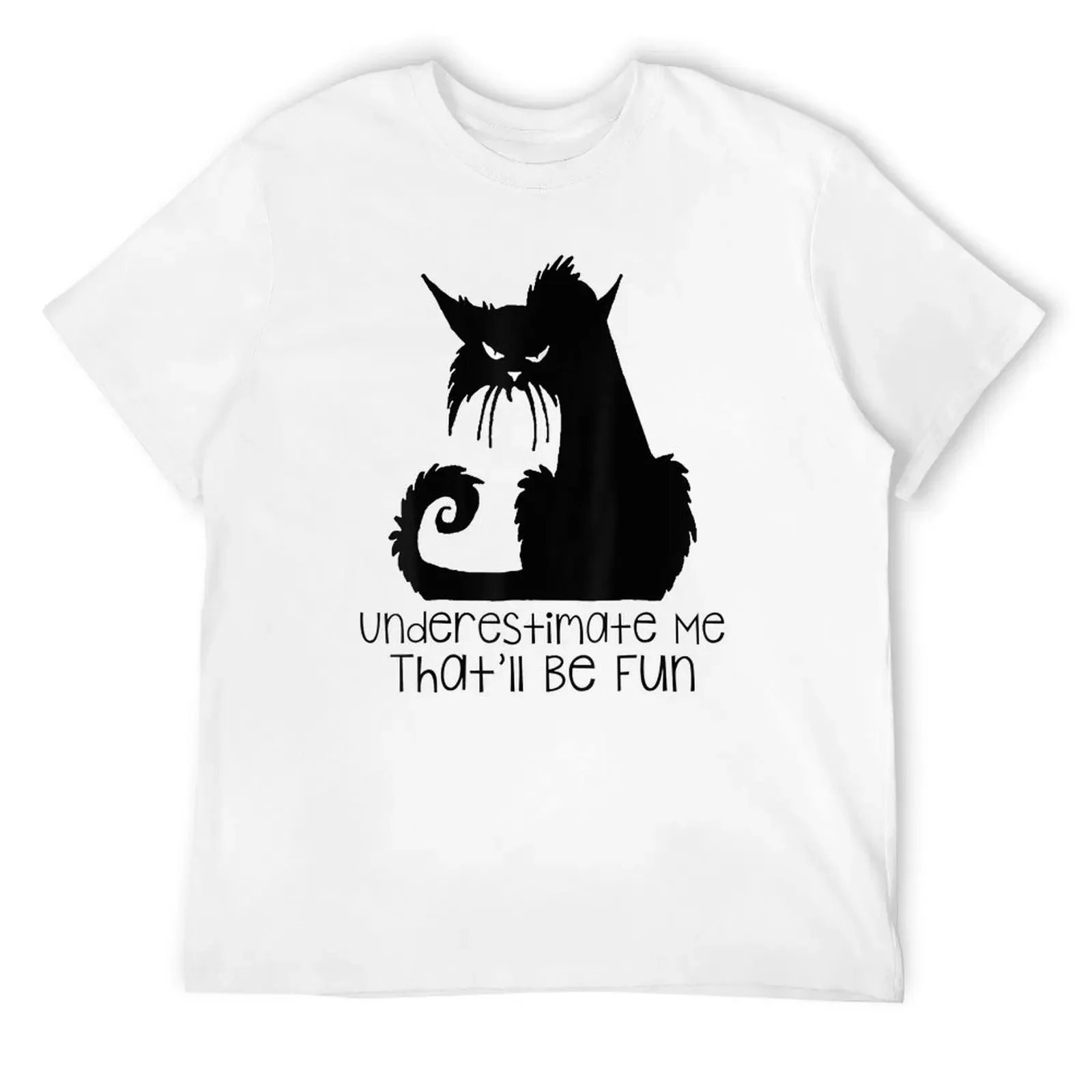 

Underestimate Me That'll Be Fun Cat T-Shirt cotton graphic tees summer tops oversized Men's t-shirts