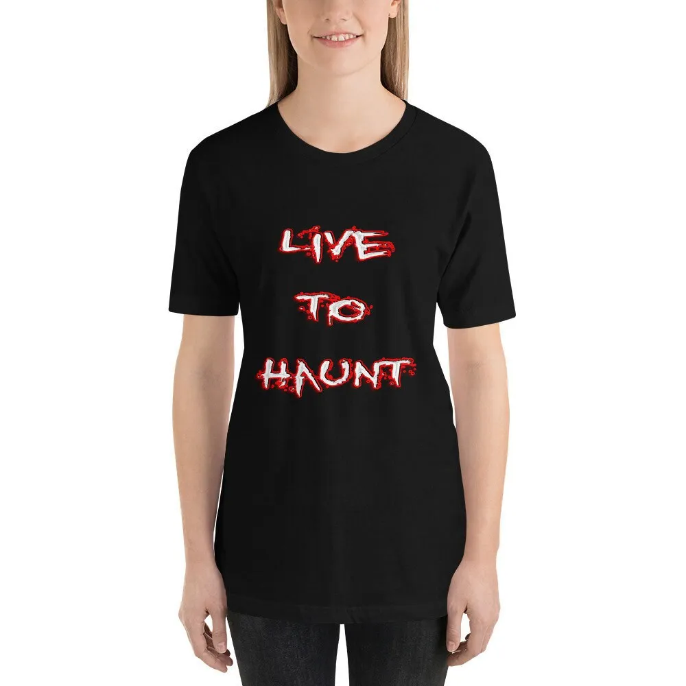 Live to Haunt  T Shirt