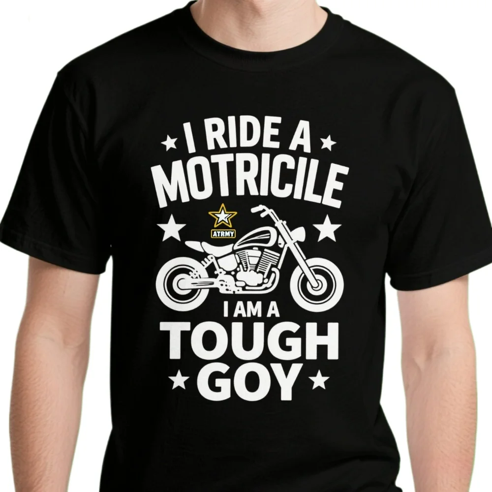 

I Ride A Motorcycle, I Am A Tough Guy. Army Motorcyclist T Shirt New 100% Cotton Short Sleeve O-Neck T-shirt Casual Mens Top