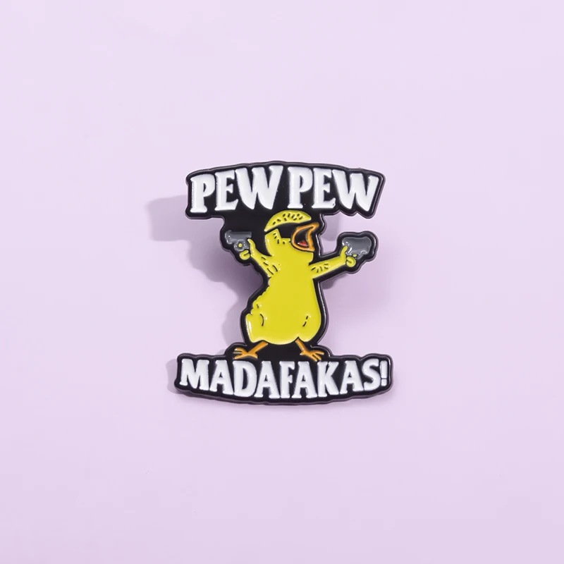 Pew Pew Madafakas Funny Chick Enamel Pins Creative Animal Brooches Clothes Backpack Lapel Badge Jewelry Accessories for Gift