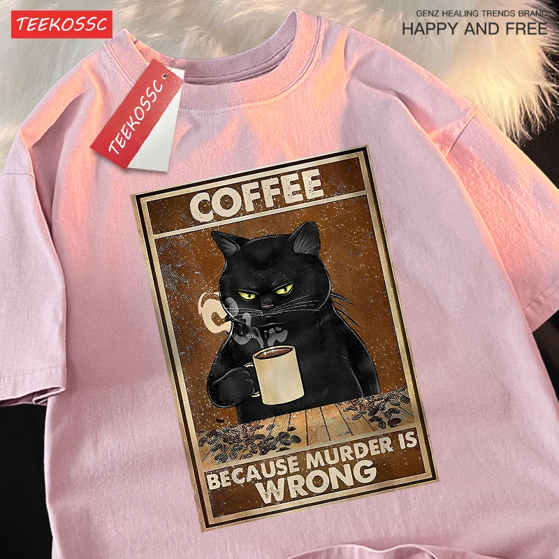 Because Murder Is Wrong Black Cat Drink Coffee Clothing Men Women Street Oversized T Shirts Breathable Cotton Streetwear T-Shirt