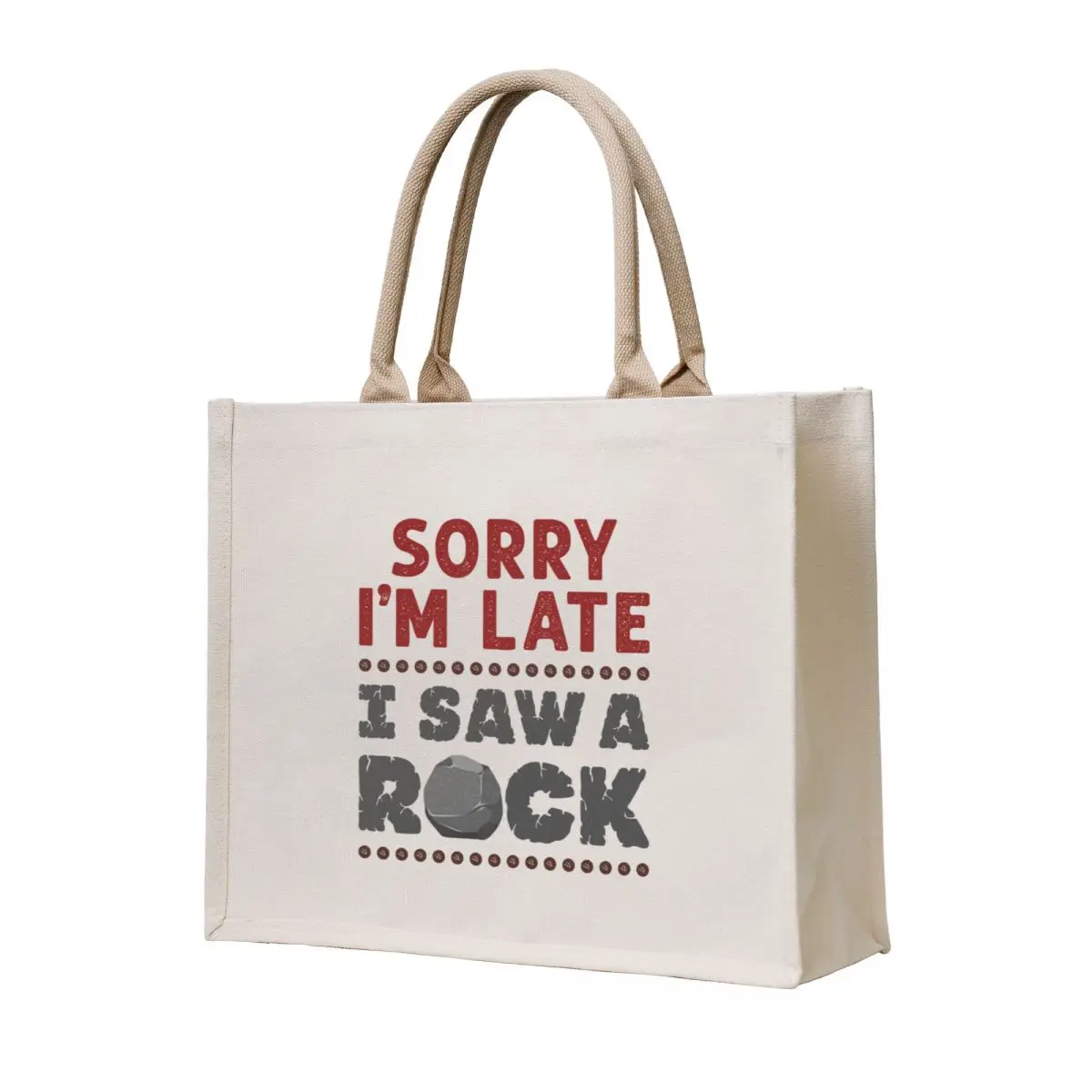 Sorry I'm Late I Saw a Rock Geology Rockhound Tote Bag university shopper bag Women's tote bag female shopper bags for women