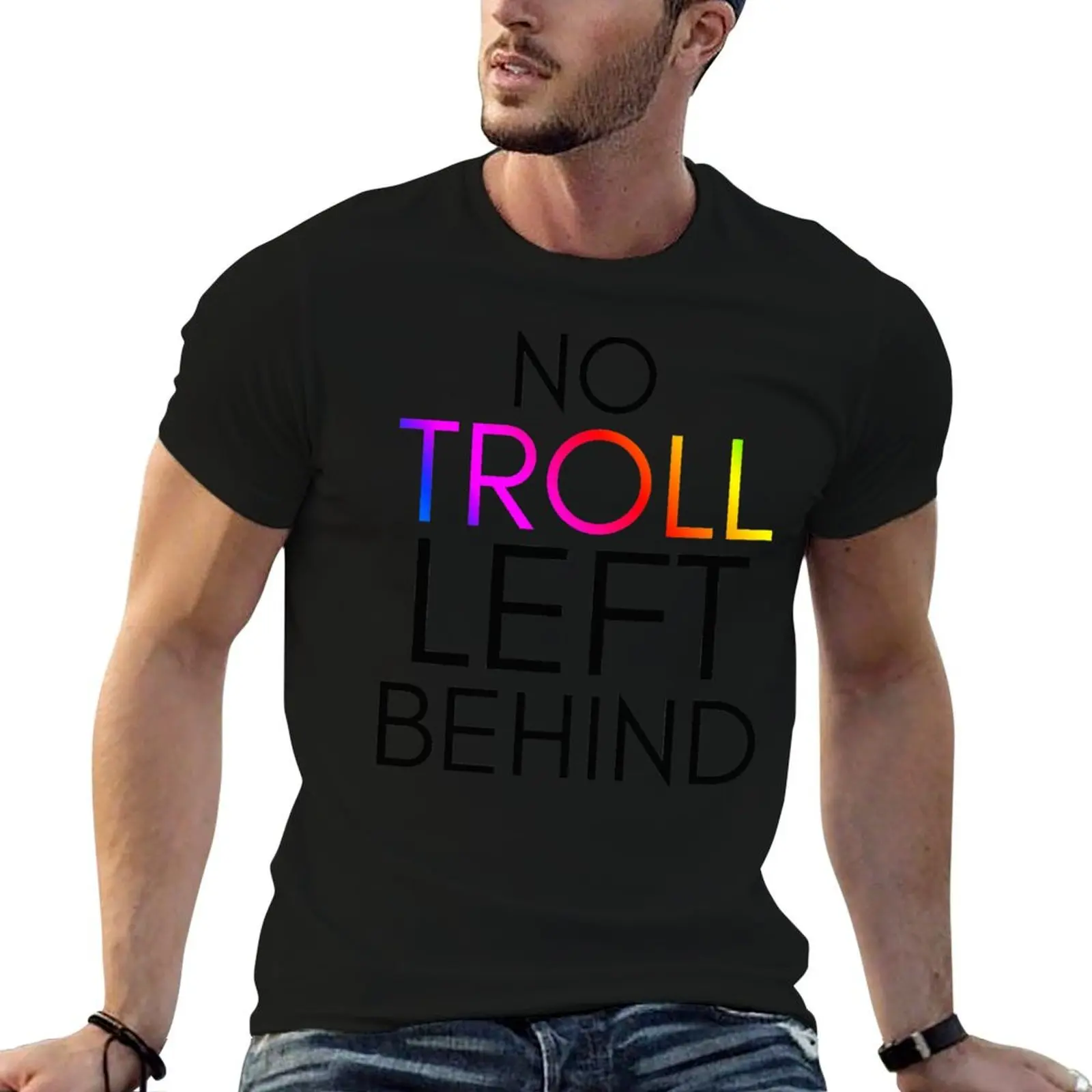

Trolls-Inspired funny Behind! t No T-Shirt man cotton t Left Troll shirts shirt cotton