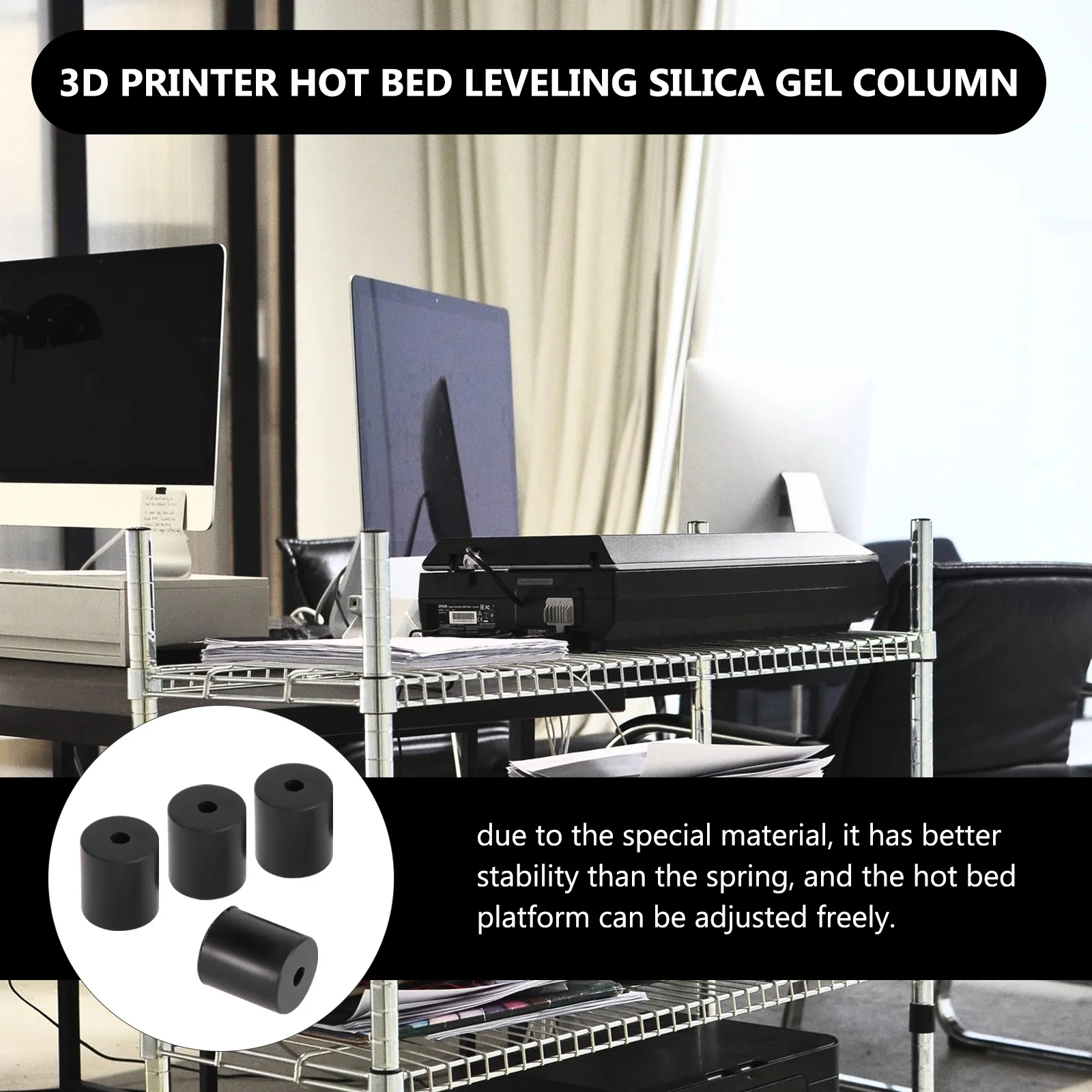

4 pcs Silicone Gel Columns Heat Resistant up to 200 Degrees High Stability Leveling Components for 3D Printer Adjustable Bed