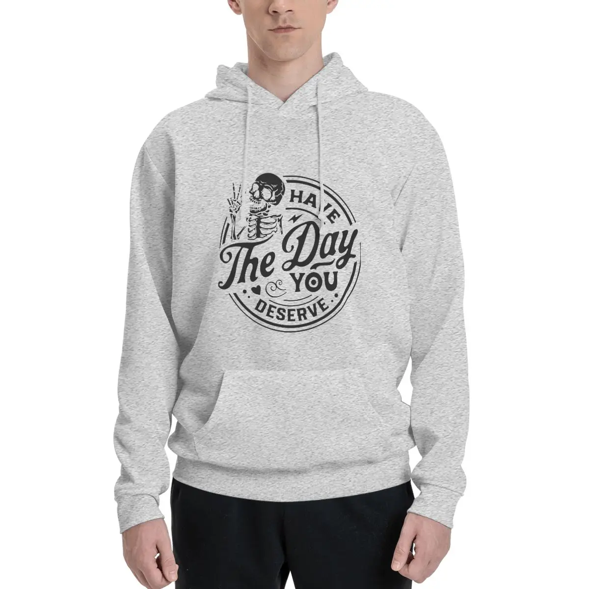 

Have The Day You Deserve Polyester Hoodie Men's Sweatershirt Warm Dif Colors Sizes