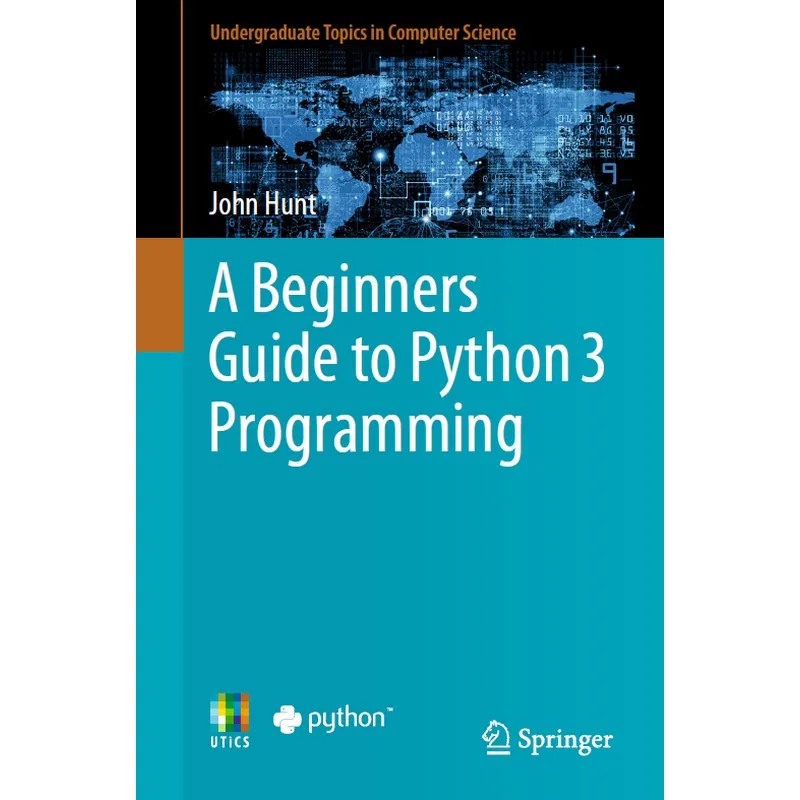 

A Beginners Guide To Python 3 Programming