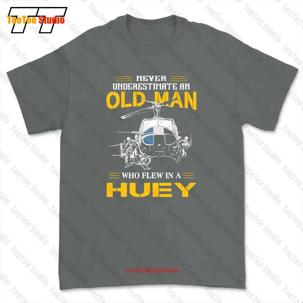 Never Underestimate An Old Man Who Flew In A Huey T-shirt Tee P3MP